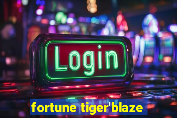 fortune tiger'blaze