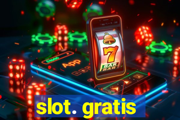 slot. gratis