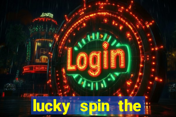 lucky spin the whell 999 slot