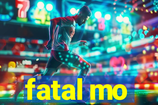 fatal mo