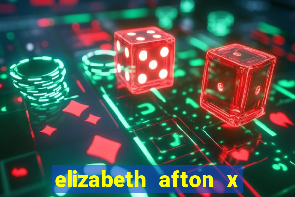 elizabeth afton x william afton