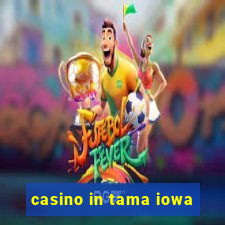 casino in tama iowa