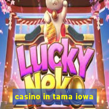 casino in tama iowa