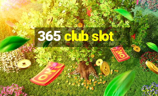 365 club slot