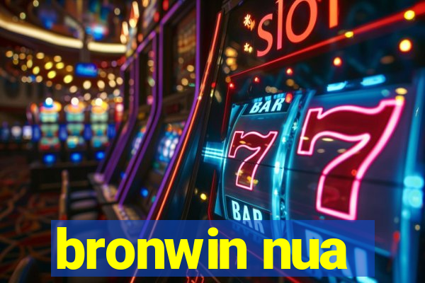 bronwin nua