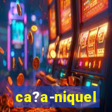 ca?a-niquel