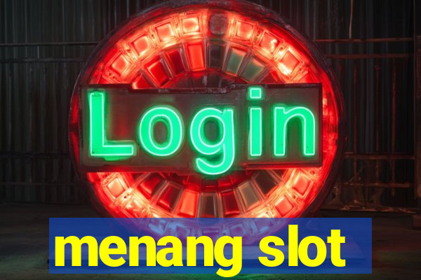 menang slot