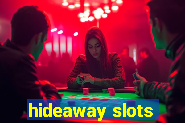 hideaway slots