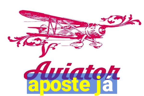 aposte já