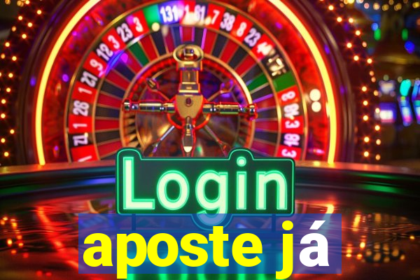 aposte já