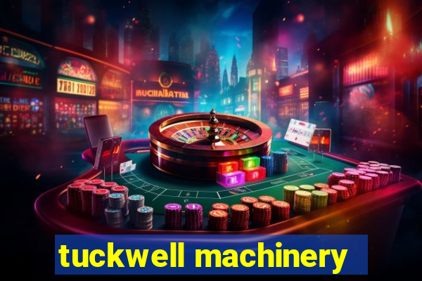 tuckwell machinery