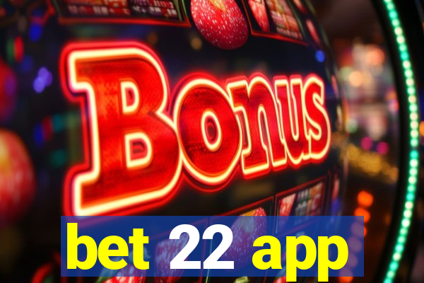 bet 22 app