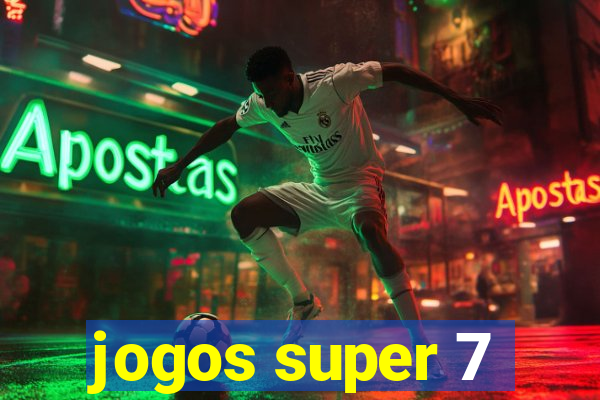 jogos super 7