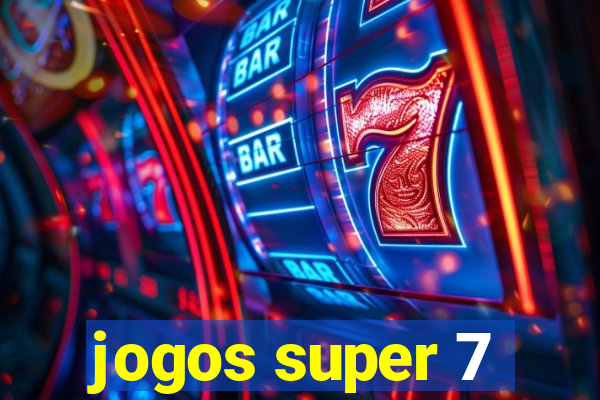 jogos super 7