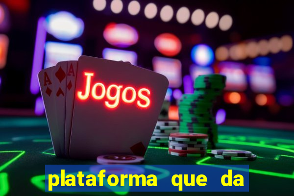 plataforma que da bonus sem depositar