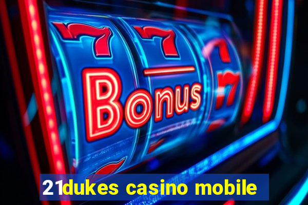 21dukes casino mobile