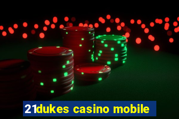 21dukes casino mobile