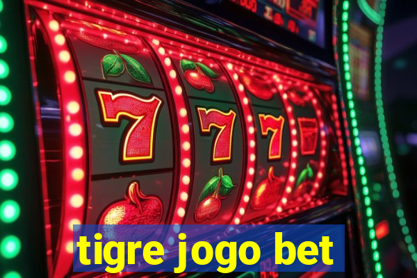 tigre jogo bet