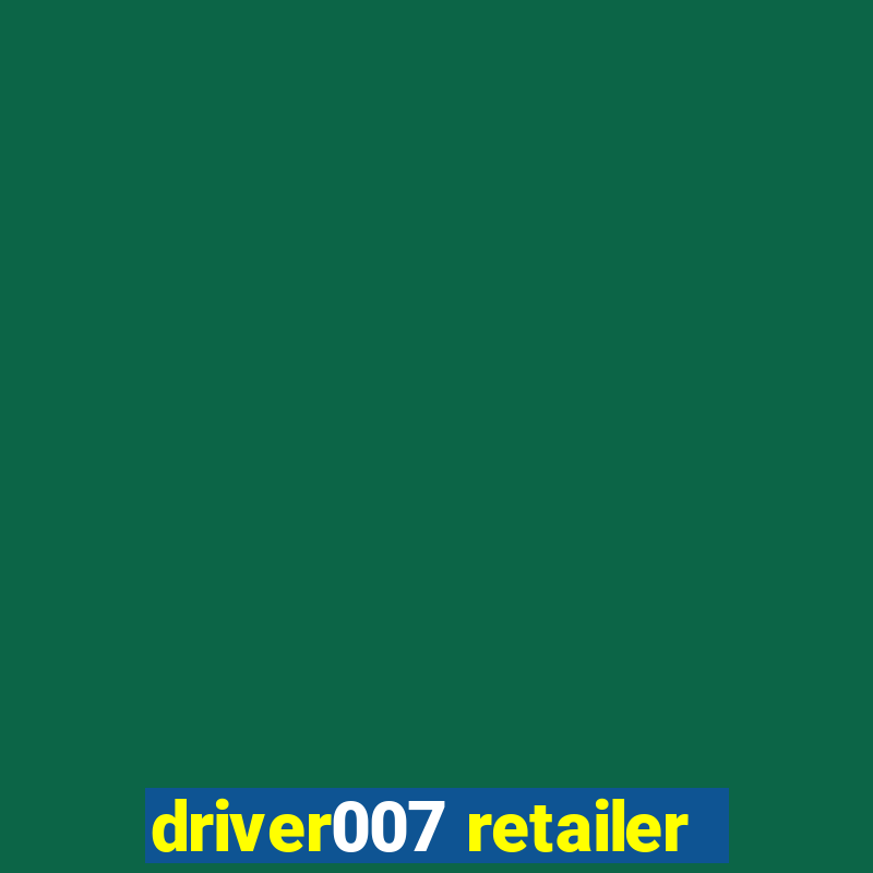 driver007 retailer