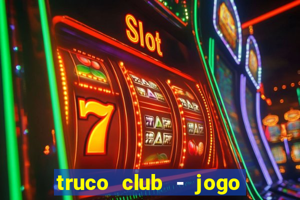 truco club - jogo de p?quer