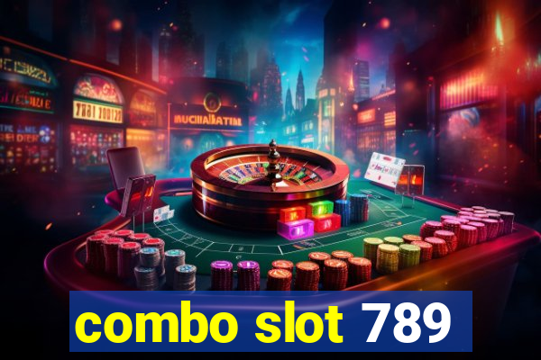 combo slot 789