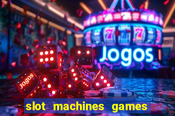 slot machines games for pc