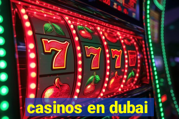 casinos en dubai