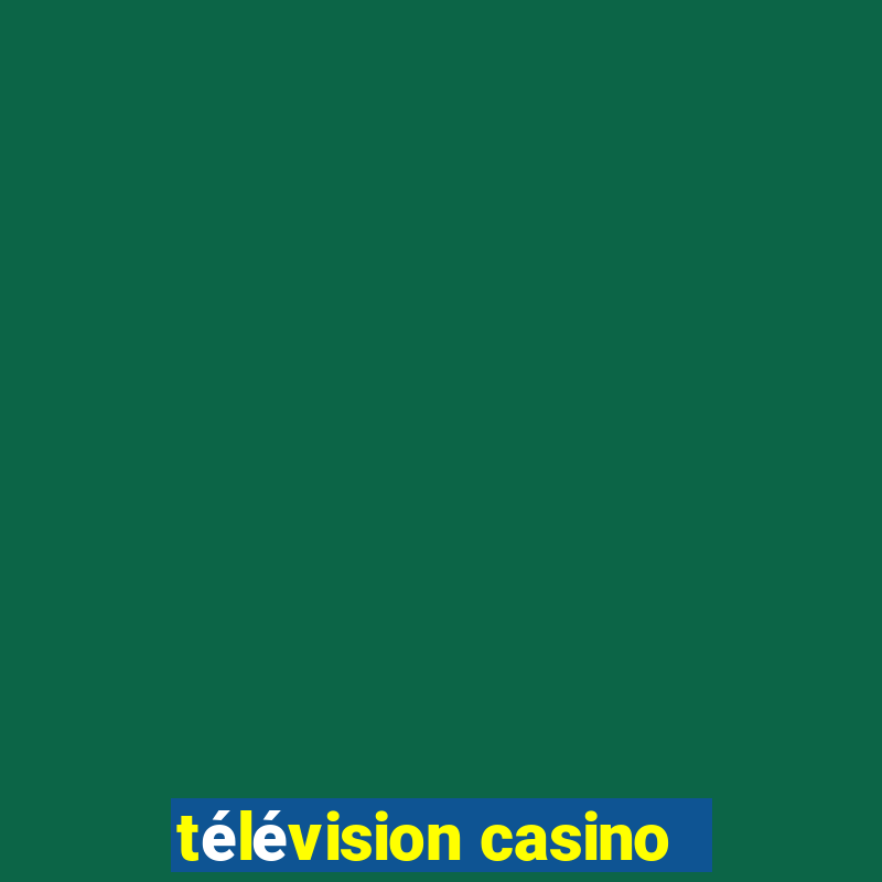 télévision casino