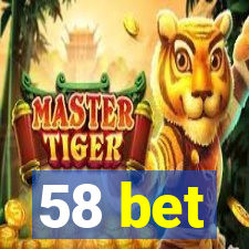 58 bet