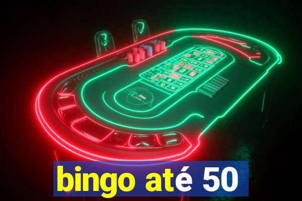 bingo até 50