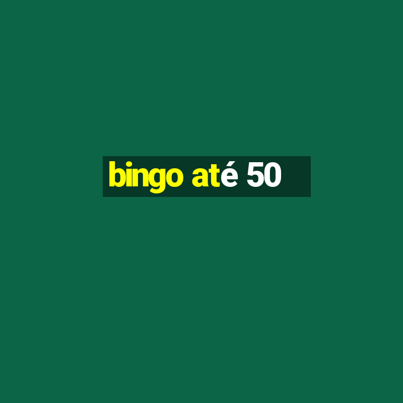 bingo até 50