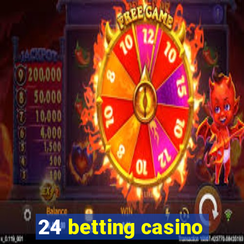 24 betting casino