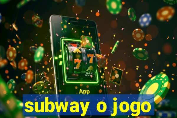 subway o jogo