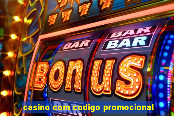 casino com codigo promocional