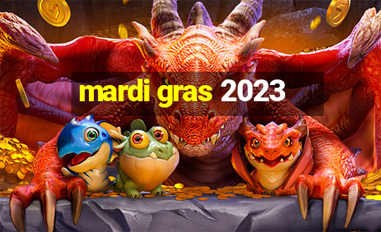 mardi gras 2023