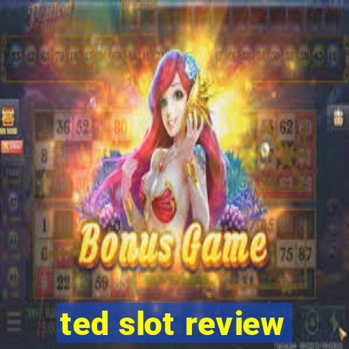 ted slot review