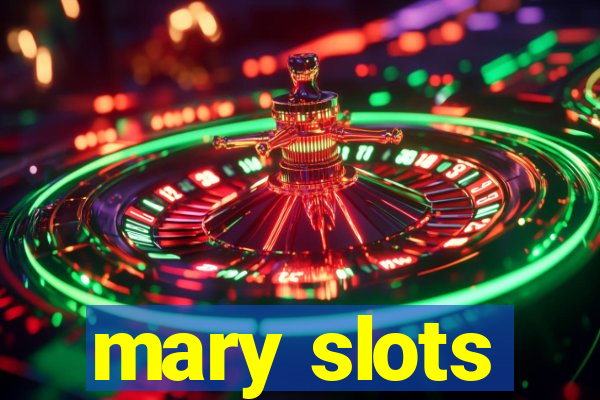 mary slots