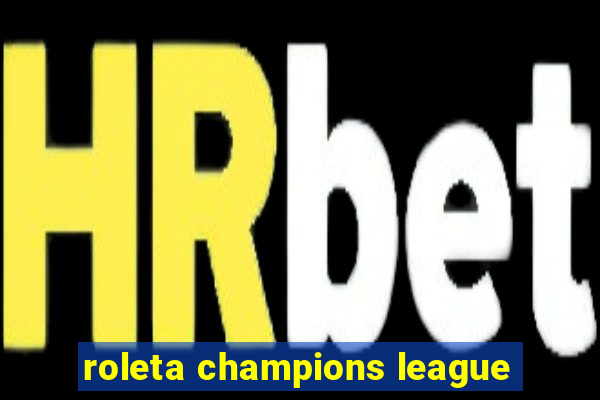 roleta champions league