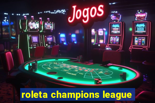 roleta champions league