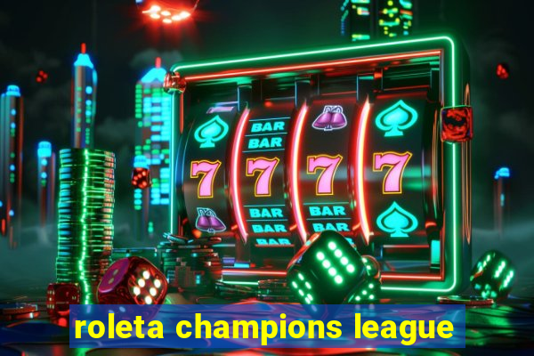 roleta champions league