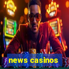 news casinos