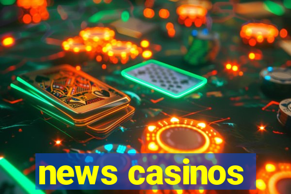 news casinos