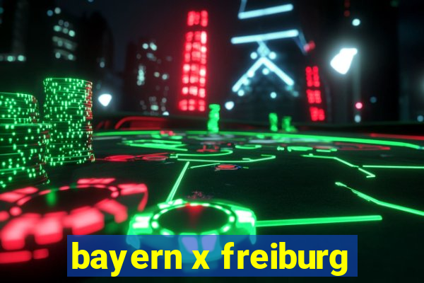 bayern x freiburg