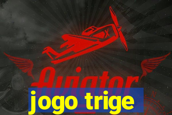 jogo trige