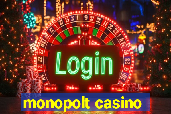 monopolt casino