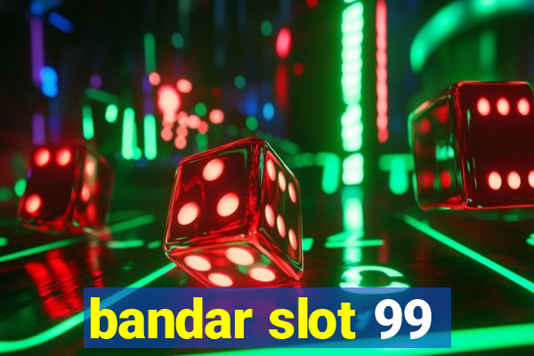 bandar slot 99