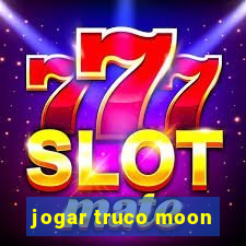 jogar truco moon