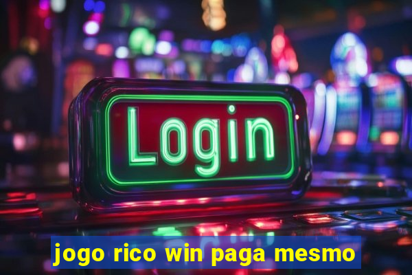 jogo rico win paga mesmo