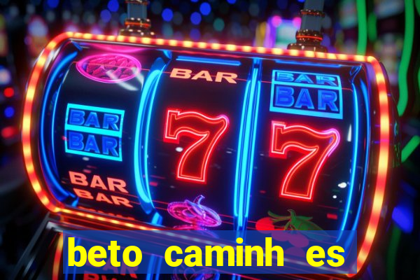 beto caminh es lajeado rs