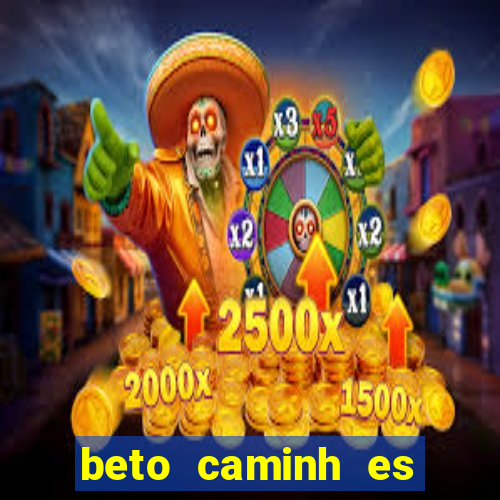 beto caminh es lajeado rs